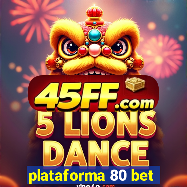 plataforma 80 bet